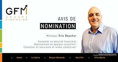 GFM Groupe Financier annonce la nomination  d’Éric Boucher au sein de son équipe