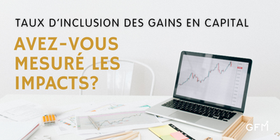 Les conséquences du nouveau taux d’inclusion sur le gain en capital pour les sociétés