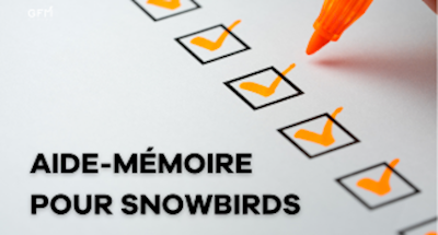 Aide-mémoire pour "snowbirds"